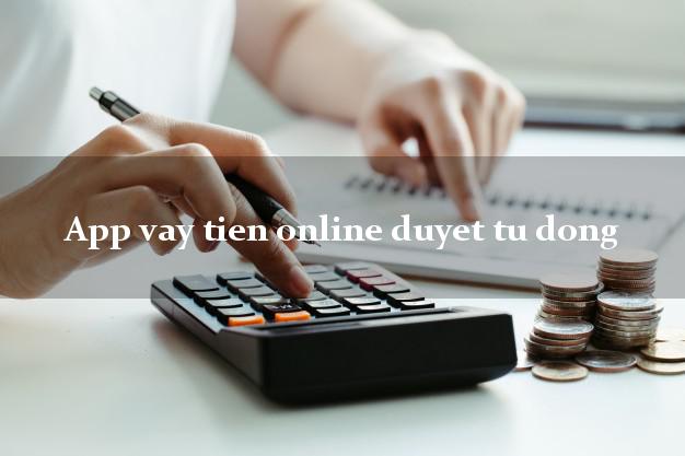 App vay tien online duyet tu dong