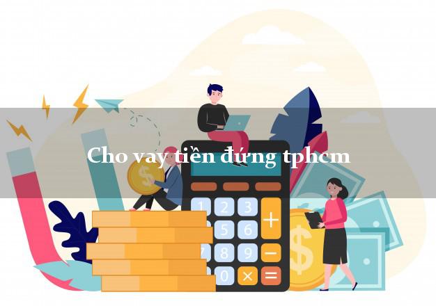Cho vay tiền đứng tphcm