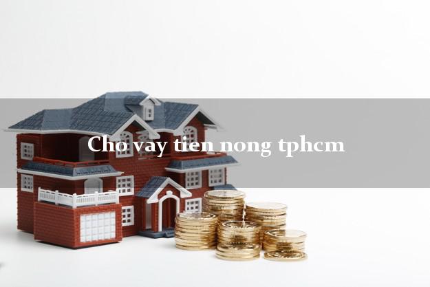 Cho vay tien nong tphcm