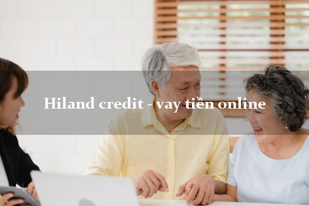 Hiland credit - vay tiền online