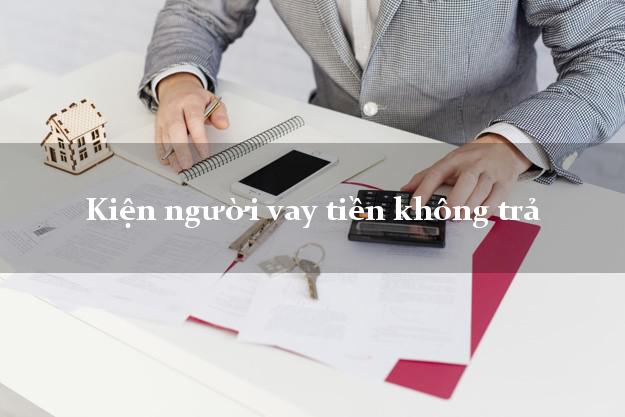 Kiện người vay tiền không trả