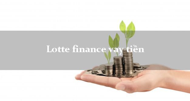 Lotte finance vay tiền