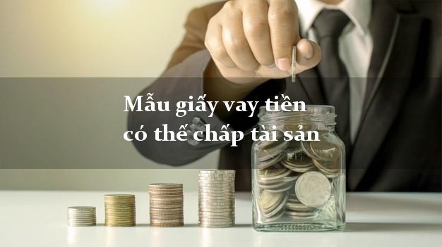 Mẫu giấy vay tiền có thế chấp tài sản