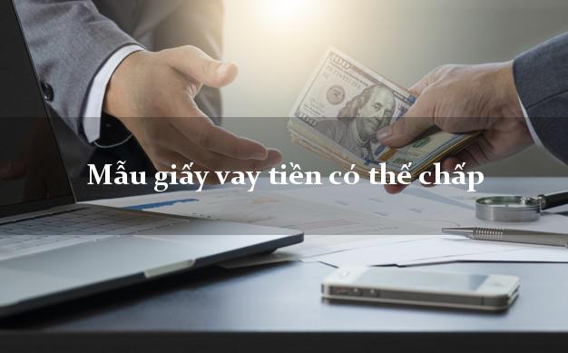 Mẫu giấy vay tiền có thế chấp