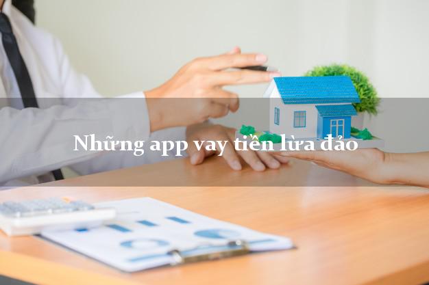 Những app vay tiền lừa đảo
