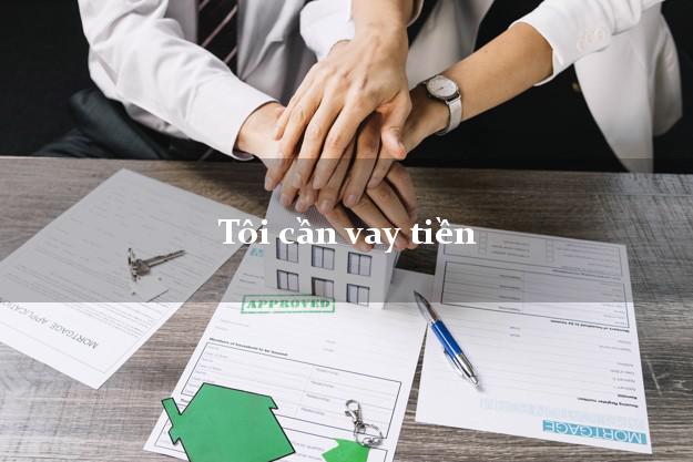 Tôi cần vay tiền