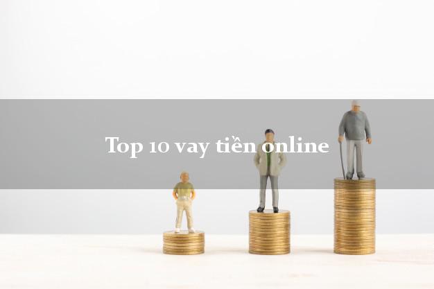 Top 10 vay tiền online