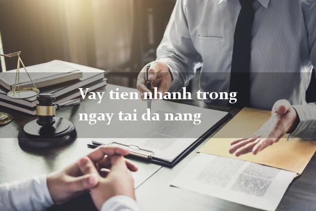Vay tien nhanh trong ngay tai da nang