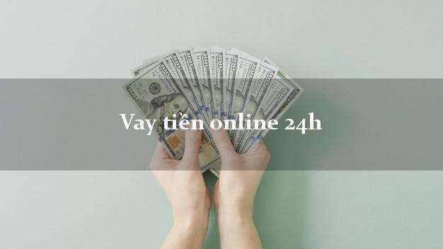 Vay tiền online 24h