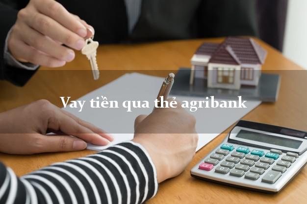 Vay tiền qua thẻ agribank