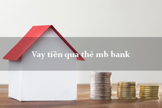 Vay tiền qua thẻ mb bank
